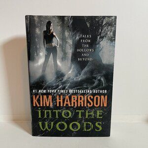 Into The Woods by Kim Harrison 2012 Hardcover Signed First Edition The Hollows